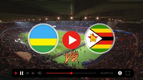 Rwanda vs Zimbabwe Livescore and Live Video .